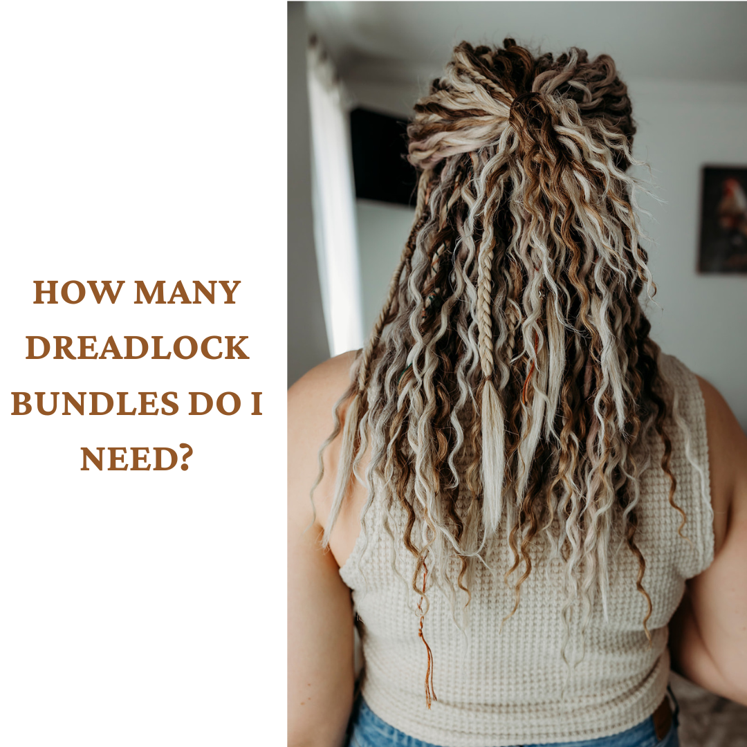 How Many Dreadlock Bundles Do I Need?