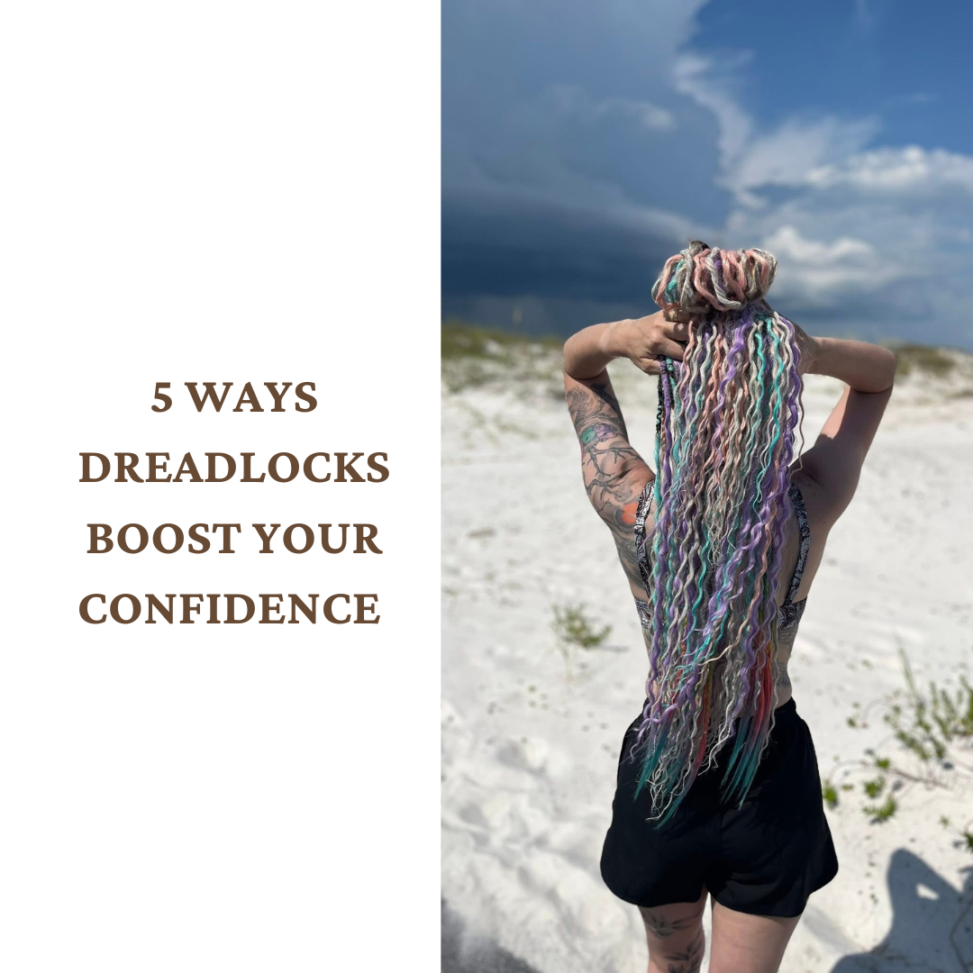 How Dreadlocks Boost Your Confidence In 5 Ways!