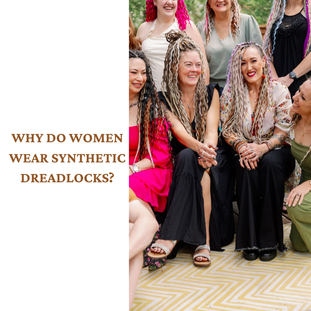 Why Do Women Wear Synthetic Dreadlocks?