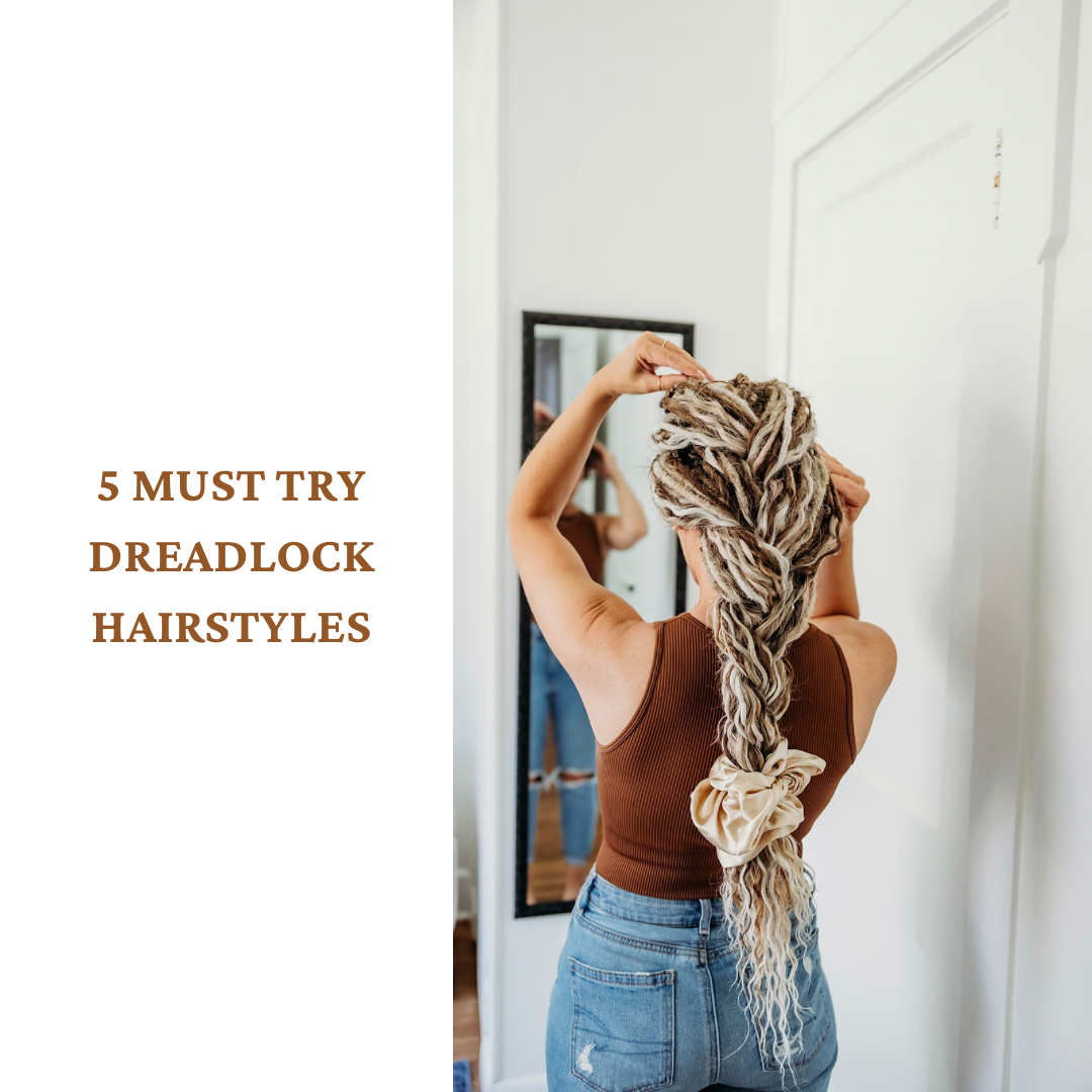 5 Must Try Dreadlock Hairstyles